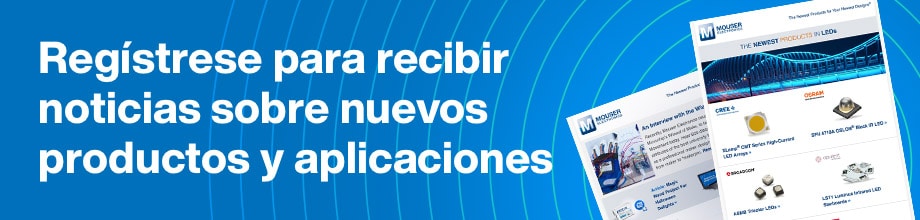 Regístrese para recibir noticias sobre nuevos productos y aplicaciones